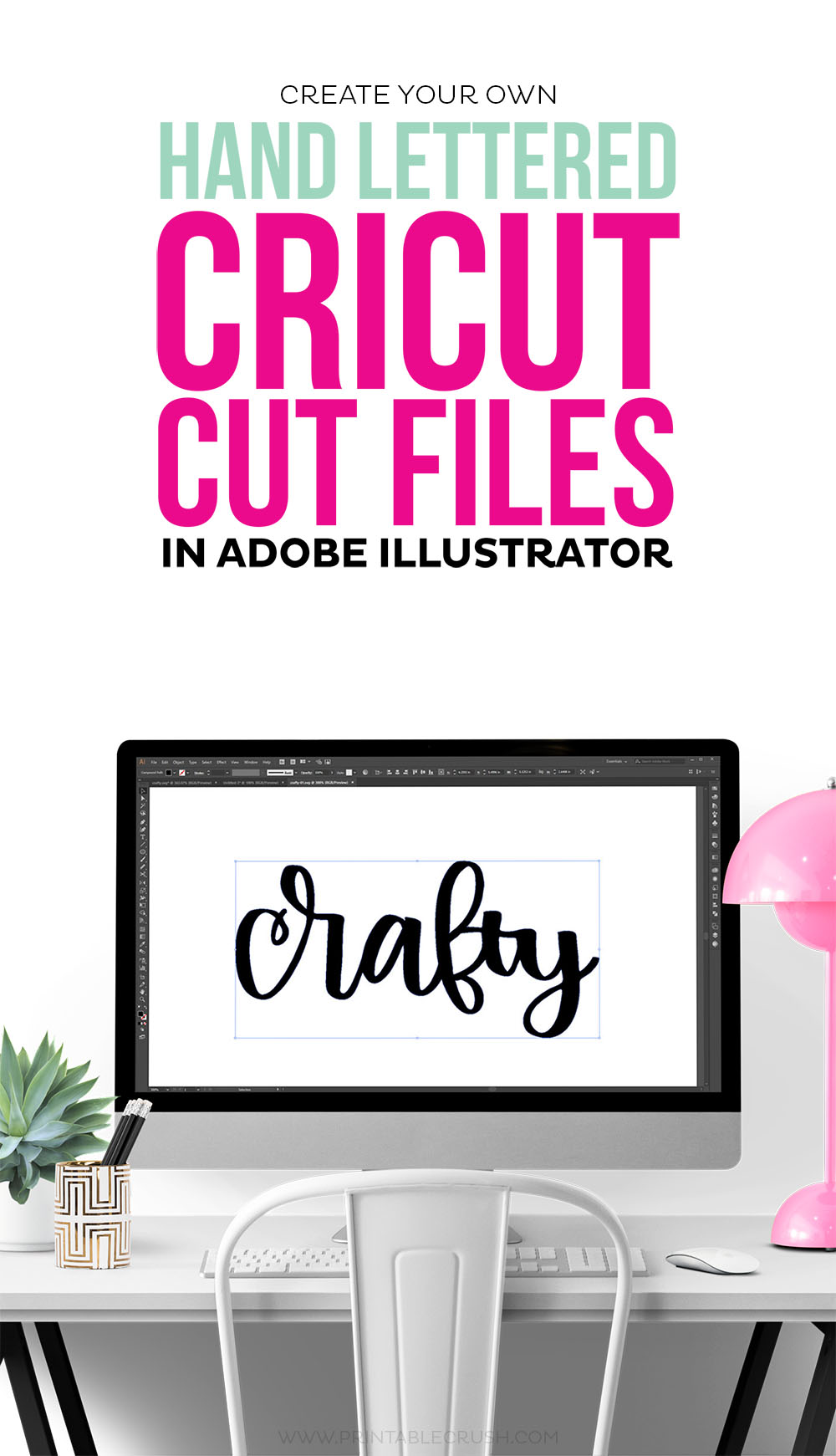 Create Hand Lettered Cricut Cut Files in Adobe Illustrator - Printable