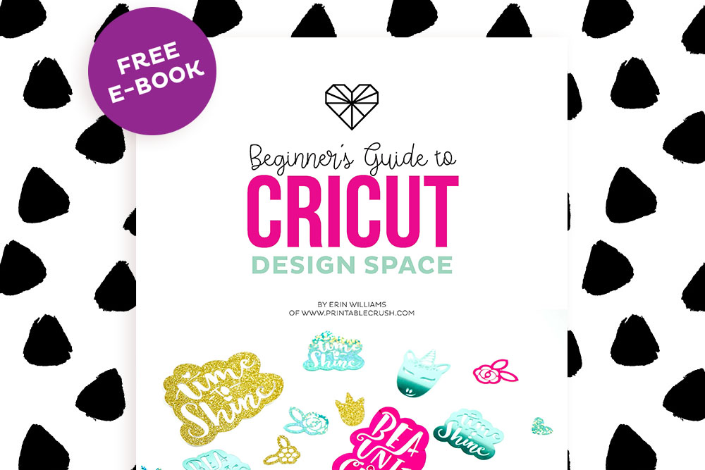 Download The Beginner's Guide to Cricut Design Space - Printable Crush